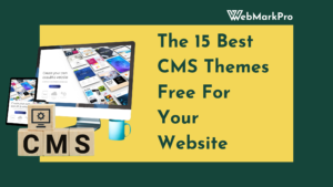 The 15 Best CMS Themes Free For Your Website