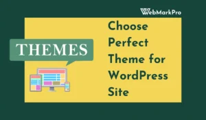 Choose Perfect Theme for WordPress Site