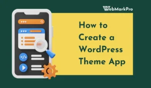 How to Create a WordPress Theme App for Your Website