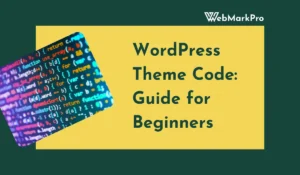 WordPress Theme Code: Guide for Beginners