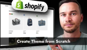 How to Design Shopify Theme from Scratch in 2025